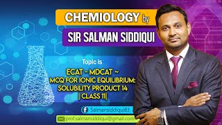 ECAT  MDCAT  MCQ for Ionic Equilibrium Solubility Product 14  Class 11 [upl. by Nomor798]