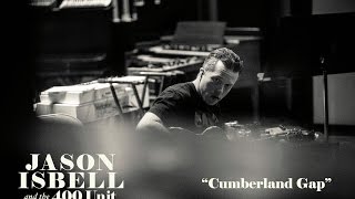 Jason Isbell and the 400 Unit  Cumberland Gap [upl. by Av]