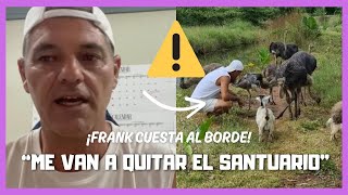 FRANK CUESTA EXPLOTA PORQUE LE QUIEREN QUITAR EL SANTUARIO QUE EL MISMO CREO 😤 [upl. by Ambur]