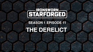 The Derelict  Ironsworn Starforged  Solo RPG  S01E11 [upl. by Harwin]