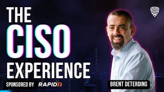 The CISO Experience  Brent Deterding [upl. by Jodi]