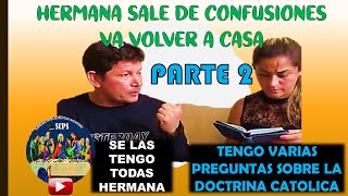 PARTE 2HERMANA SE CONVENCE DE LA VERDADSOBRELA DOCTRINA CATOLICA [upl. by Mountfort749]