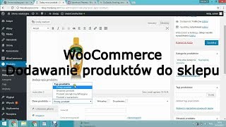 WooCommerce 3 Dodawanie produktów do sklepu [upl. by Inoek]