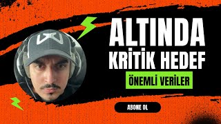 ALTINDAKİ KRİTİK HEDEF ÖNEMLİ VERİLER [upl. by Maridel186]