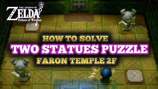 How to Solve Faron Temple 2F Two Statues Pressure Switches Puzzle in Zelda Echoes of Wisdom [upl. by Grigson]