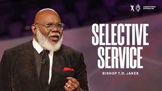 Selective Service  Bishop TD Jakes [upl. by Pembrook685]