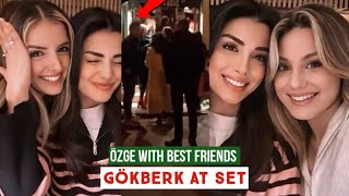 Özge yagiz with Best Friends Gökberk demirci at Set [upl. by Pamelina710]