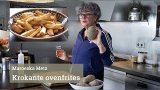 Krokante ovenfrites van Maroeska Metz [upl. by Gnoh]