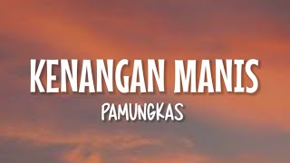 Pamungkas  Kenangan Manis Lirik Lagu [upl. by Doti]