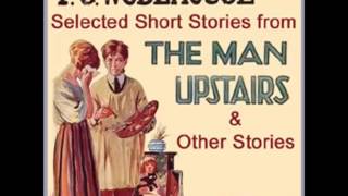 Selected Short Stories by P G WODEHOUSE FULL Audiobook [upl. by Brost88]