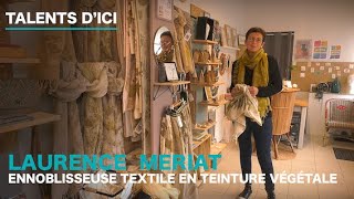 LAURENCE MERIAT  Ennoblissement textile en teinture végétale  créations textiles [upl. by Carn599]