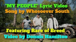 quotMy Peoplequot Lyric Video  Song by Whosoever South  Featuring Rare of Breed [upl. by Jacobina]