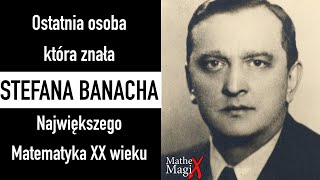 Ostatnia Osoba Która Znała Stefana Banacha  MatheMagiX50 [upl. by Seale300]