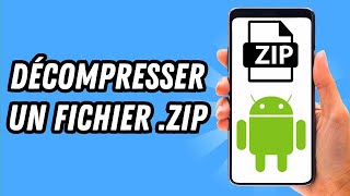 Comment décompresser un fichier ZIP sur Android GUIDE COMPLET [upl. by Florian102]