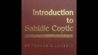 Ch 1 Vocabulary quotIntroduction to Sahidic Copticquot by Thomas O Lambdin [upl. by Buttaro]