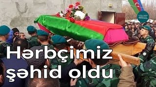 Hərbçimiz ŞƏHİD Oldu  YENİLƏNİB  Doğru Xəbər Az [upl. by Bruckner292]