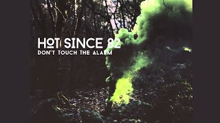 Hot Since 82  Dont Touch The Alarm Knee Deep In Sound [upl. by Laundes]