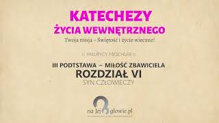 34 Życie duchowe  III podstawy dzięki którym Dusza będzie wzrastać [upl. by Cleodal525]