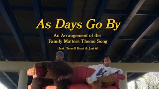 As Days Go By an arrangement of the quotFamily Mattersquot theme song ft Terrell Hunt and Just 6 [upl. by Berkow]