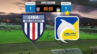 ⚽ Copa Ecuador  Liga Deportiva de Cuenca vs Delfín SC  16avos de Final  060824 [upl. by Gardy]