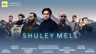 Shuley Mell  Burushaski Song  Faheem Uddin Hunzai  Imran Ullah Hunzai Ramz  Dj Ghasuray [upl. by Vashtia]