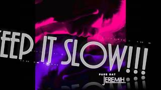 Jeremih  Pass Dat Slowed Down [upl. by Ferdy]