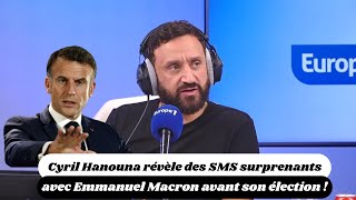 Cyril Hanouna révèle des SMS surprenants avec Emmanuel Macron avant son élection [upl. by Anairb]