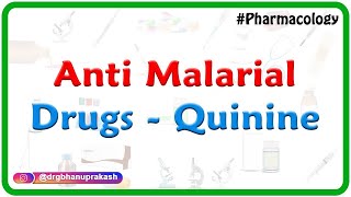 Anti malarial drugs  Quinine  Pharmacology by Dr Rajesh Gubba [upl. by Ycats]