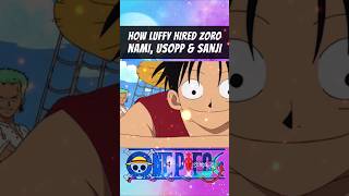 How Luffy hired Zoro Nami Usopp and Sanji  One Piece  Straw hat Crew [upl. by Dyrraj]