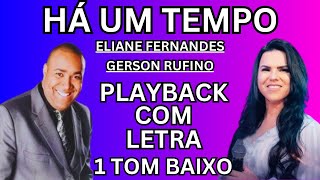 Há um Tempo  Playback com Letra 1 Tom Baixo  Eliane Fernandes e Gerson Rufino [upl. by Ahsyekat]