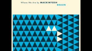 Mackintosh Braun  Could It Be [upl. by Heady]