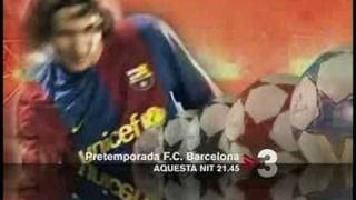 TV3  Pretemporada FC Barcelona  Promo 24072008 [upl. by Alma]