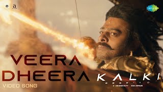 Veera Dheera  Video Song  Kalki 2898 AD  Prabhas  Amitabh  Deepika  Kamal  Santhosh Narayanan [upl. by Weiner]