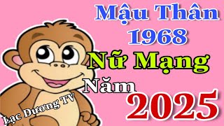 Xem Năm 2025 Mậu Thân 1968 Nữ Mạng Có Cơ Hội Bội Thu Về Đường Tài Lộc [upl. by Condon]