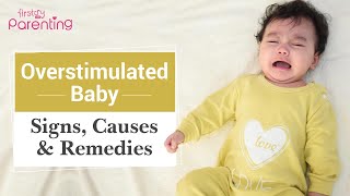 Overstimulation in Babies – Signs Causes and Remedies [upl. by Virgilio312]