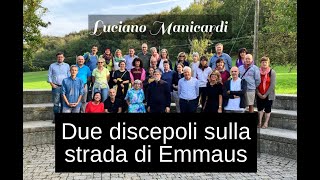 𝗟𝘂𝗰𝗶𝗮𝗻𝗼 𝗠𝗮𝗻𝗶𝗰𝗮𝗿𝗱𝗶 quotDue discepoli sulla strada di Emmausquot [upl. by Claud]