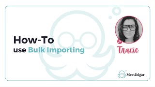 MeetEdgar How To Bulk Import Tutorial [upl. by Mireille]