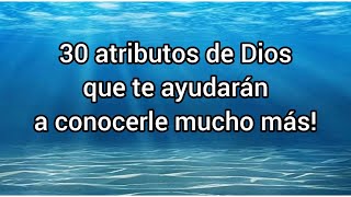 Conoces estos 30 atributos de Dios  Los atributos de Dios [upl. by Eus]