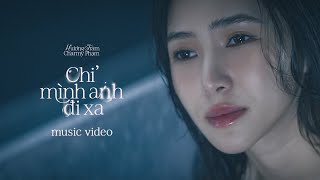 CHỈ MÌNH ANH ĐI XA  HƯƠNG TRÀM  OFFICIAL MUSIC VIDEO [upl. by Medea]