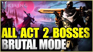 V Rising 10  Boss Guide All Act II BRUTAL Walk Through [upl. by Irtak]