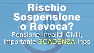 Scadenza INPS Rischio sospensione o revoca Pensioni e Invalidi civili [upl. by Roath]