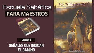 Escuela Sabática  Lección 1  Señales que indican el camino  Lección para MAESTROS [upl. by Miki]