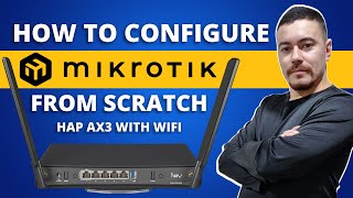 MikroTik Tutorial 1  How to Set Up a MikroTik Router from Scratch HAP AX3  WiFi [upl. by Foulk428]