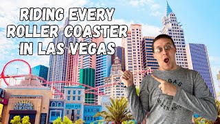 Riding EVERY Roller Coaster in Las Vegas [upl. by Yrrek]