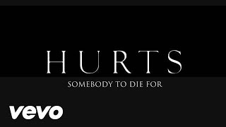 Hurts  Somebody To Die For Audio [upl. by Sergo]