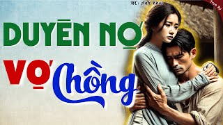 Vừa nghe câu chuyện này 5 phút đã bật khóc quotDuyên Nợ Vợ Chồngquot  MC Anh Khôi Kể Chuyện Đêm Khuya [upl. by Anayeek]