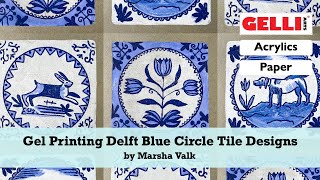 Gelli Arts® Delft Blue Circle Tile Designs by Marsha Valk [upl. by Eciuqram]