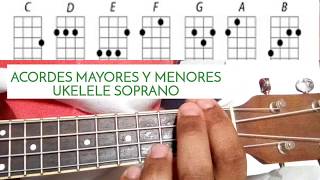 ACORDES Mayores y Menores Ukelele Soprano [upl. by Meredeth]