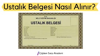 Ustalık Belgesi Nasıl Alınır  Detaylı Anlatım [upl. by Eissat873]