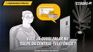 Conheça o GOLPE DA CENTRAL TELEFÔNICA e dicas para não cair [upl. by Aisyle]